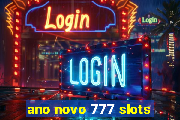 ano novo 777 slots